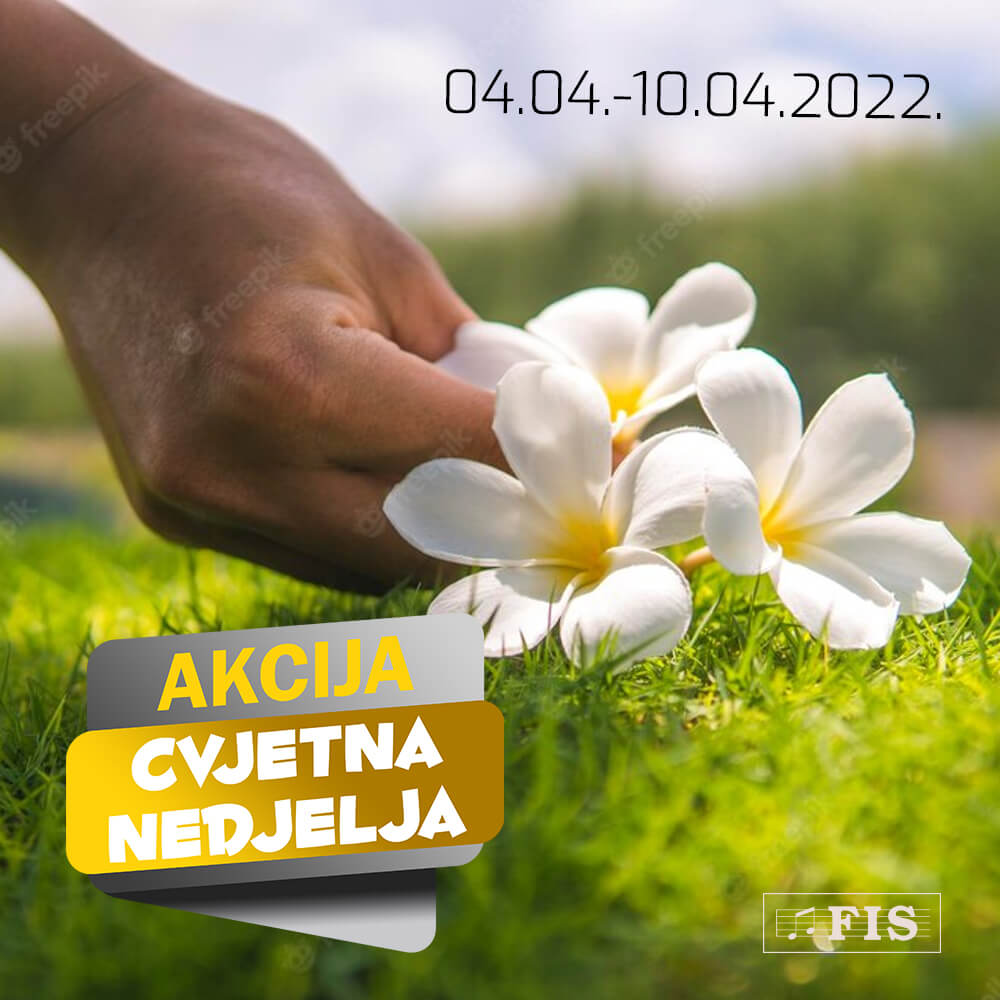 FIS Akcija cvjetna nedelja APRIL 2022 snizenja od 4.4. do 10.4.2022 1