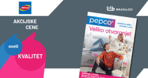 PEPCO katalog VELIKO OTVARANJE Beograd super cene od 29.9